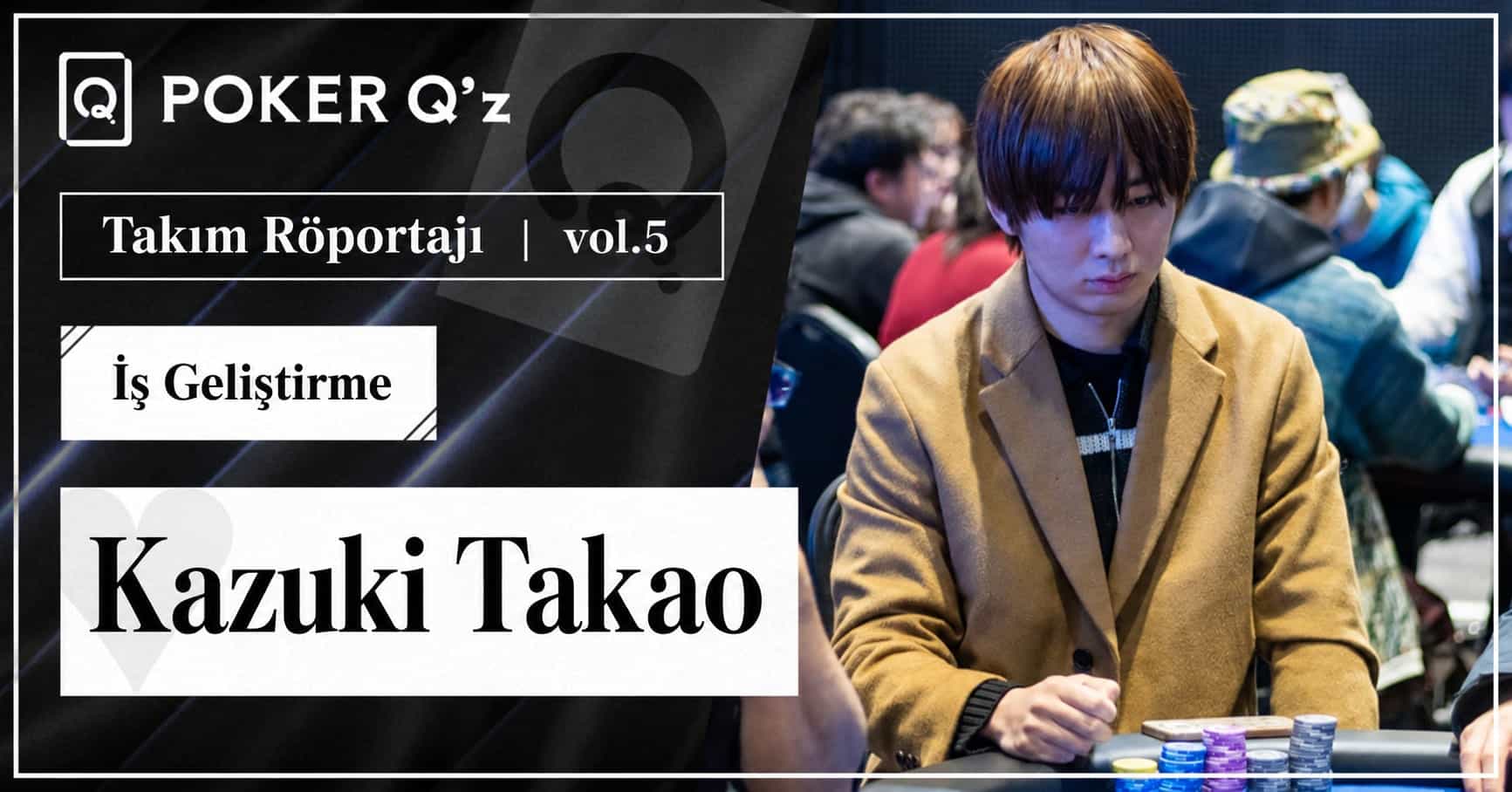 【Üye Röportajı⑤】İstatistikle Çözülen Poker Dünyası - Kazuki Takao