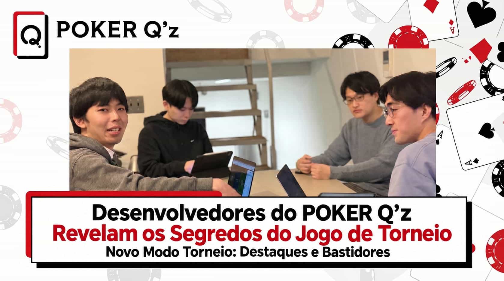 Desenvolvedores do POKER Q'z revelam "os segredos dos torneios" — pontos imperdíveis da nova função de torneios e histórias de bastidores da produção